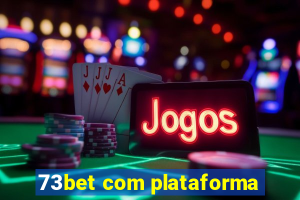 73bet com plataforma